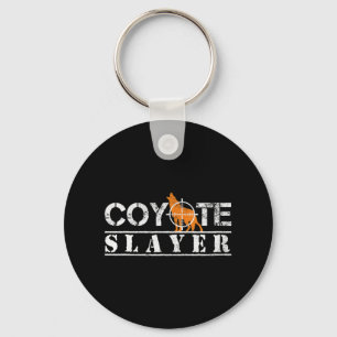 Coyote Slayer Fun Hunting Gift for Coyote Hunters  Keychain