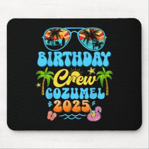 Cozumel Birthday Crew Vacation Cruise 2025 Summer Mouse Pad