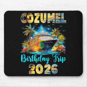 Cozumel Birthday Trip 2026 Family Birthday Cruise Mouse Pad