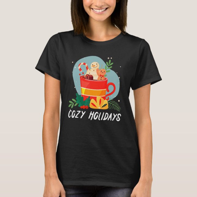 Cozy And Cold Holidays Chocolate Hot Cocoa T-Shirt (Front)