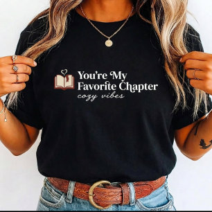 Cozy Book Lover Gift You're My Favorite Chapter T-Shirt