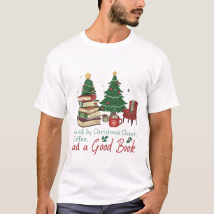 Cozy Christmas Book Lover Fuelled by Coffee & Rea T-Shirt