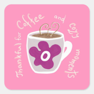 Cozy coffee mug with large flower and quote square sticker