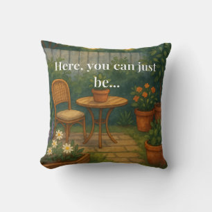 Cozy Garden Throw Pillow – 'Here, You Can Just Be'