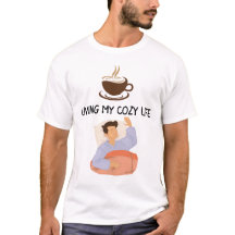 Cozy Life T-Shirt for Homebodies & Comfort Lovers