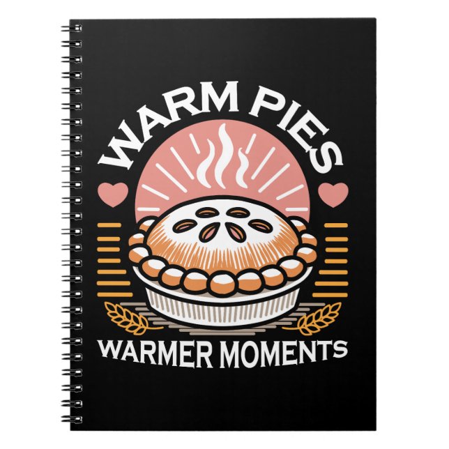 Cozy Pie Illustration: Warm Pies Warmer Moments Notebook (Front)