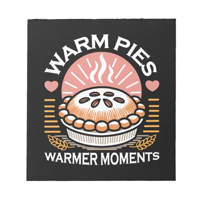 Cozy Pie Illustration: Warm Pies Warmer Moments Notepad (Front)