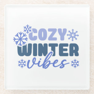 Cozy Winter Vibes - Snowflake Typography Glass Coaster