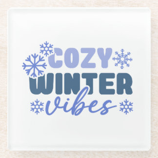 Cozy Winter Vibes - Snowflake Typography Glass Coaster