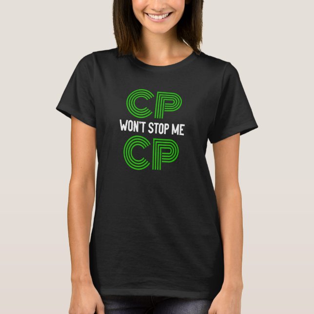 CP Won't Stop Me Brave Cerebral Palsy Warrior Moti T-Shirt (Front)