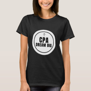 CPA Dream Big Custom Name Shirt   Personalized CPA