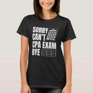 CPA Graduate CPA Exam CPA Exam Study Shirt CPA Exa