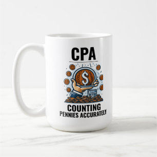 CPA: Mastering the Art of Penny Precision Funny Coffee Mug