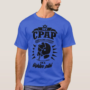 CPAP Fighter Pilot Snoring Sleep Apnea Funny T-Shirt