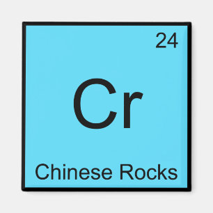 Cr - Chinese Rocks Funny Chemistry Element Symbol Magnet