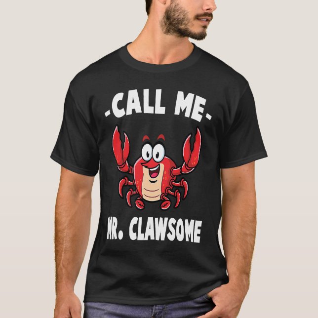 Crab  Call Me Mr Clawsome  Lobster  Shellfish  Che T-Shirt (Front)