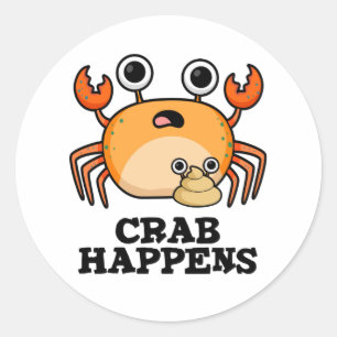 Crab Happens Funny Animal Pun  Classic Round Sticker