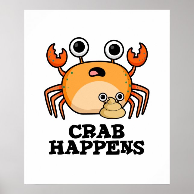 Crab Happens Funny Animal Pun  Poster (Front)