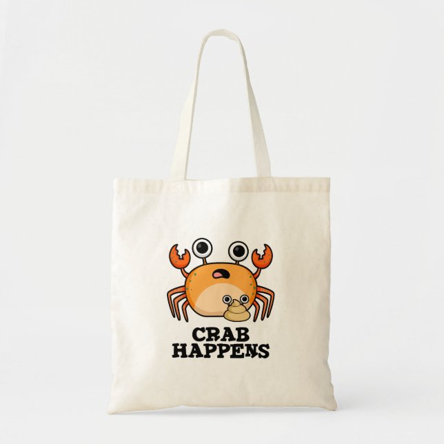 Crab Happens Funny Animal Pun  Tote Bag (Front)