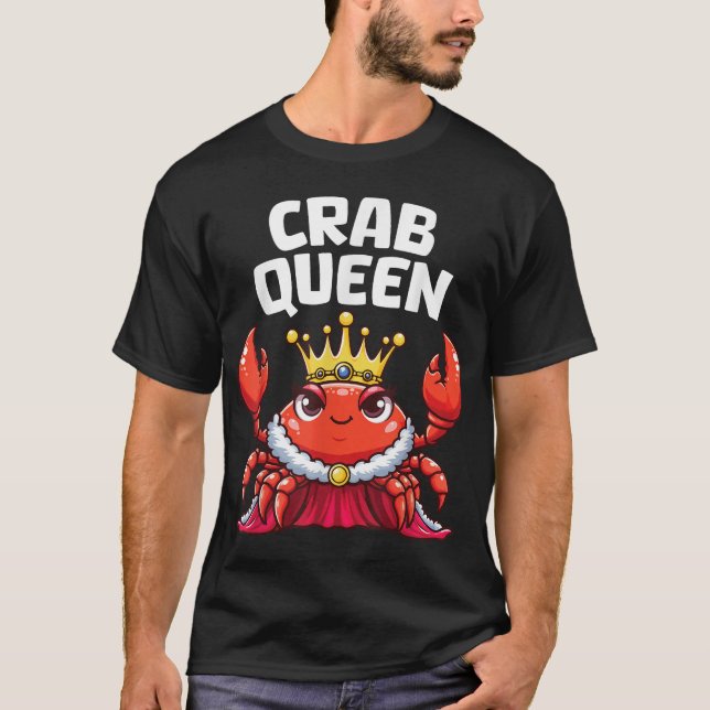 Crab Queen Seafood Crab Animal Hunting Fishing Lov T-Shirt (Front)