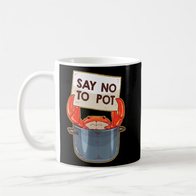 Crab   Say No To Pot Crab  Coffee Mug (Left)