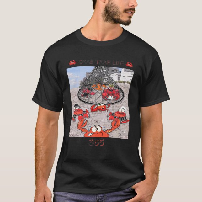 Crab Trap Life 365 T Shirt (Front)