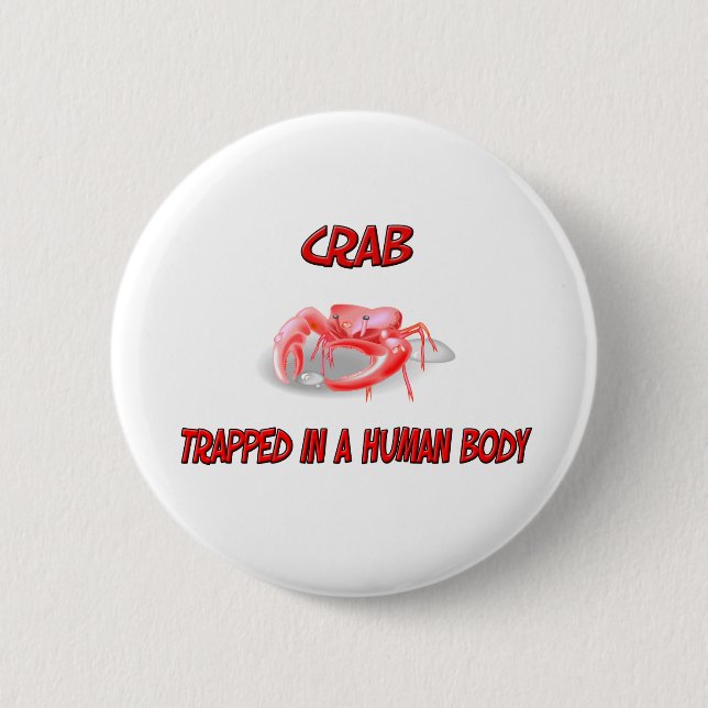 Crab trapped in a human body 2 inch round button (Front)