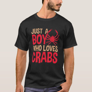 Crabbing Just A Boy Who Loves Crab Hunter T-Shirt
