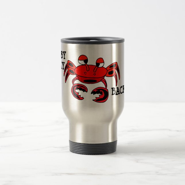 Crabby Today Back Off Travel Mug (Center)