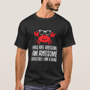 Crabs Are Awesome Crabs Addict Crabbing Blue Crab T-Shirt