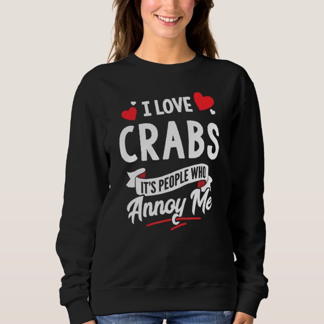 Crabs Design - I Love Crabs Sweatshirt (Front)