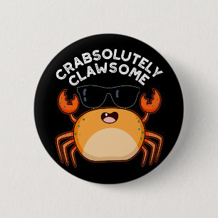 Crabsolutely Clawsome Funny Crab Pun Dark BG 2 Inch Round Button