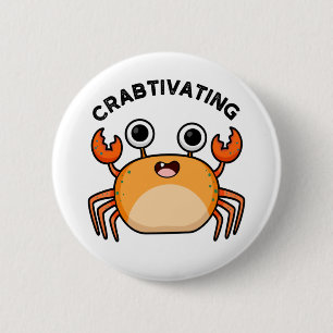 Crabtivating Cute Crab Pun 2 Inch Round Button