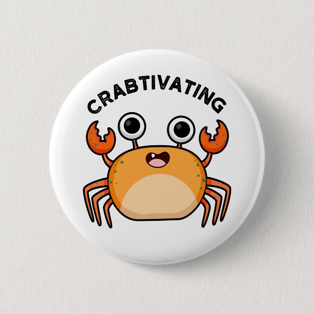 Crabtivating Funny Crab Pun 2 Inch Round Button (Front)