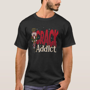 Crack Addict Nutcracker Christmas Squad Ballet Dan T-Shirt