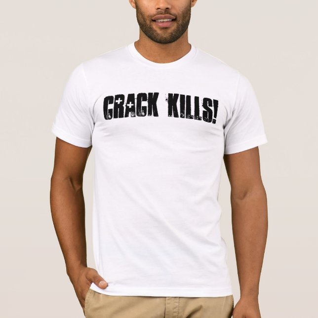 CRACK KILLS! T-Shirt (Front)