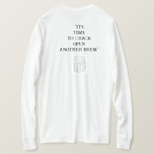 Crack open another brew shirt 