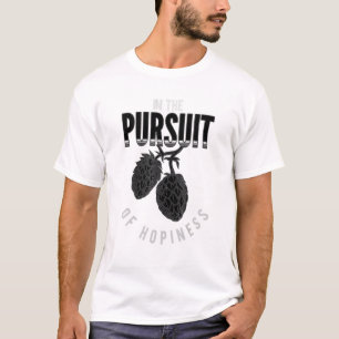 Craft Beer And Homebrewing Or In The Pursuit Of Ho T-Shirt