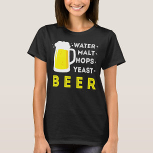 Craft Beer And Homebrewing Or Water Malt Hops Yeas T-Shirt