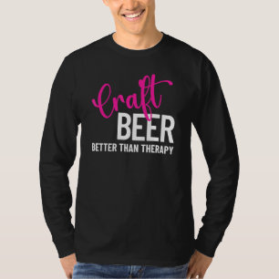 Craft Beer Better Than Therapy Group Matching T-Shirt