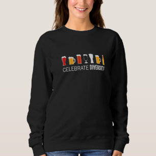 Craft Beer Celebrate Diversity Home Brewing Beer D Sweatshirt