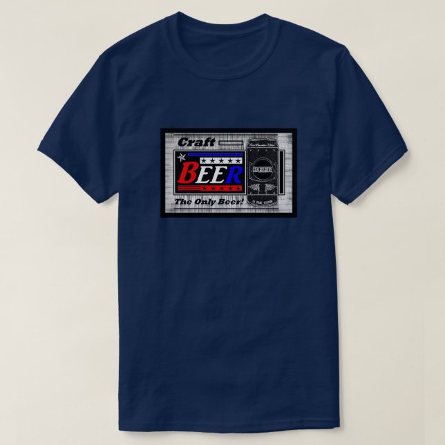 Craft Beer The Only Beer RWB T-Shirt (Design Front)