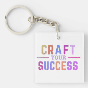 Craft your success keychain