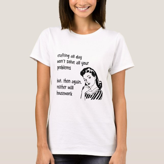 Crafting all day, trending retro, funny quote  T-Shirt (Front)
