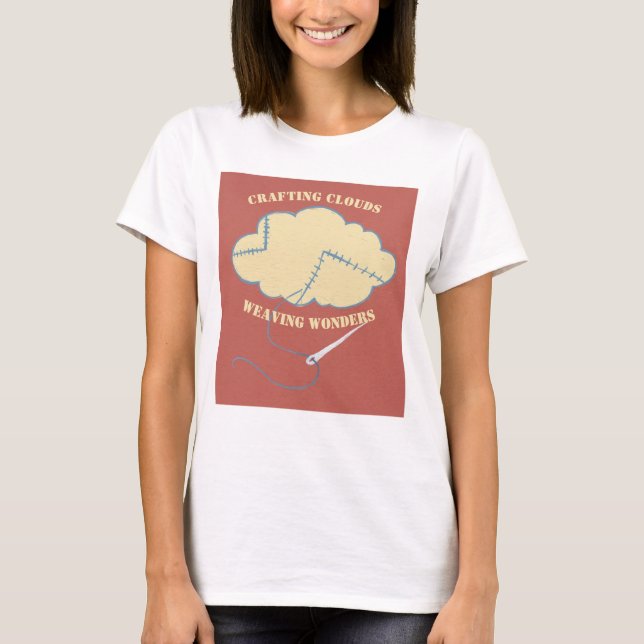 Crafting Clouds Weaving Wonders  T-Shirt (Front)