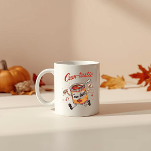 Cran-tastic - Funny Thanksgiving Cranberry Pun  Coffee Mug