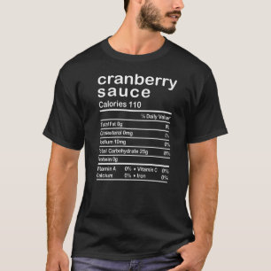 Cranberry Sauce Nutrition Facts Thanksgiving Chris T-Shirt