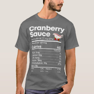 Cranberry Sauce Nutrition Facts Thanksgiving Chris T-Shirt
