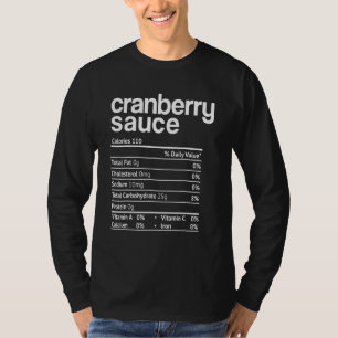 Cranberry Sauce Nutritional Facts Thanksgiving Fam T-Shirt
