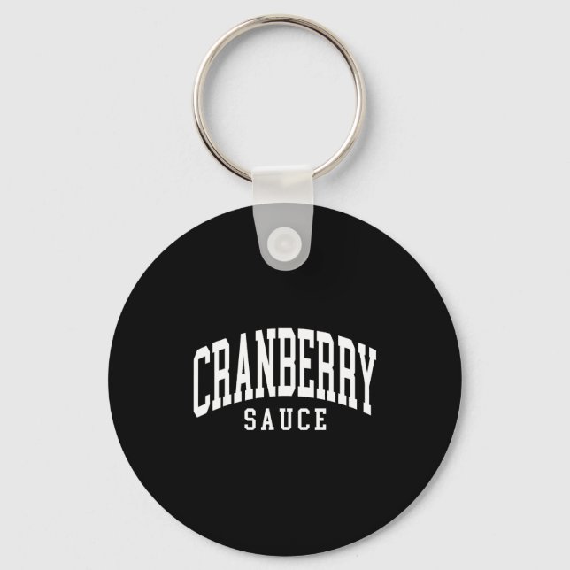 Cranberry Sauce Thanksgiving Cooking Funny  Keychain (Front)